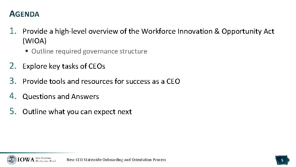 AGENDA 1. Provide a high-level overview of the Workforce Innovation & Opportunity Act (WIOA)