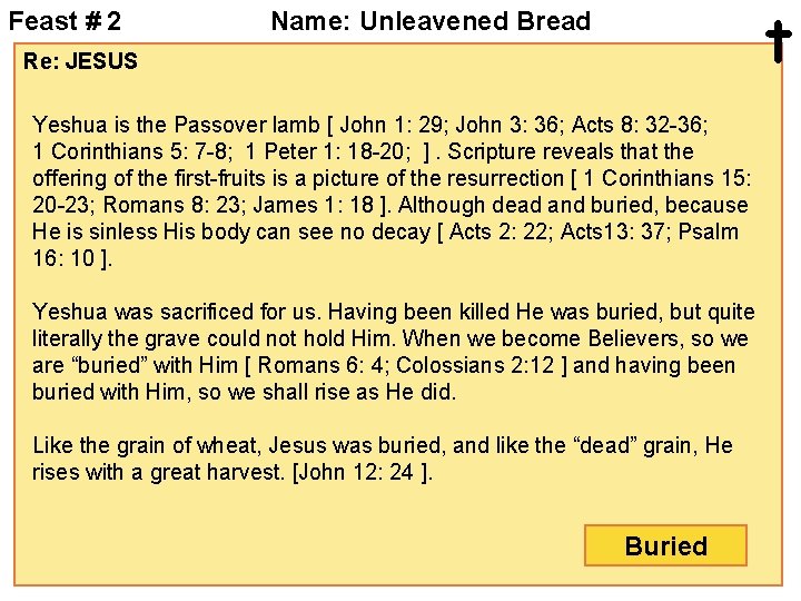 Feast # 2 t Name: Unleavened Bread Re: JESUS Yeshua is the Passover lamb