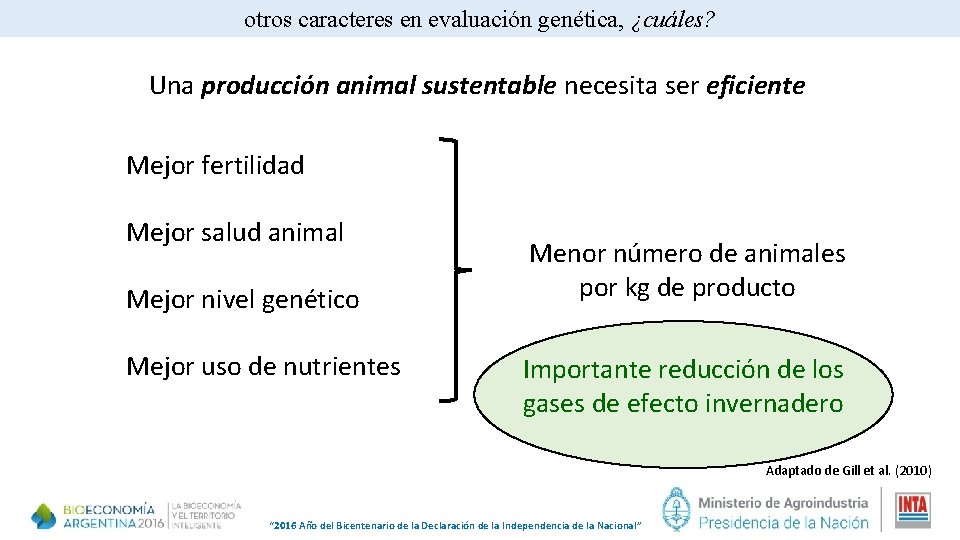otros caracteres en evaluación genética, ¿cuáles? Una producción animal sustentable necesita ser eficiente Mejor