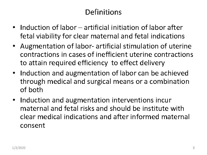 Definitions • Induction of labor – artificial initiation of labor after fetal viability for