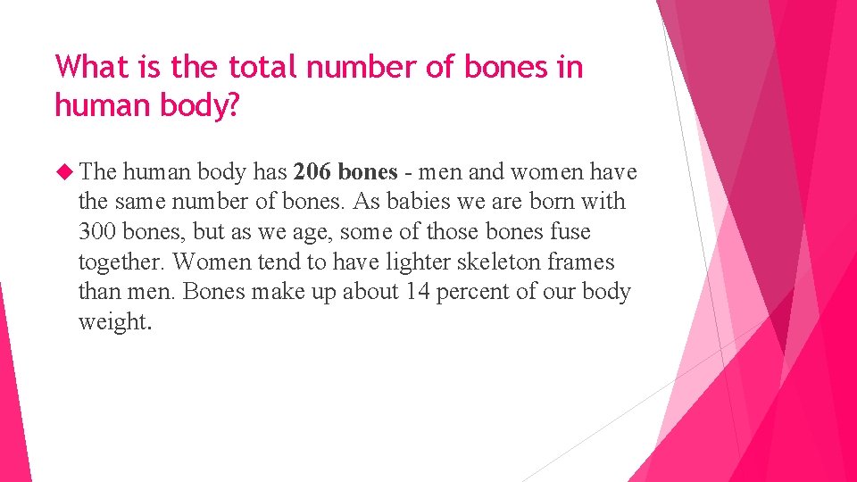 What is the total number of bones in human body? The human body has