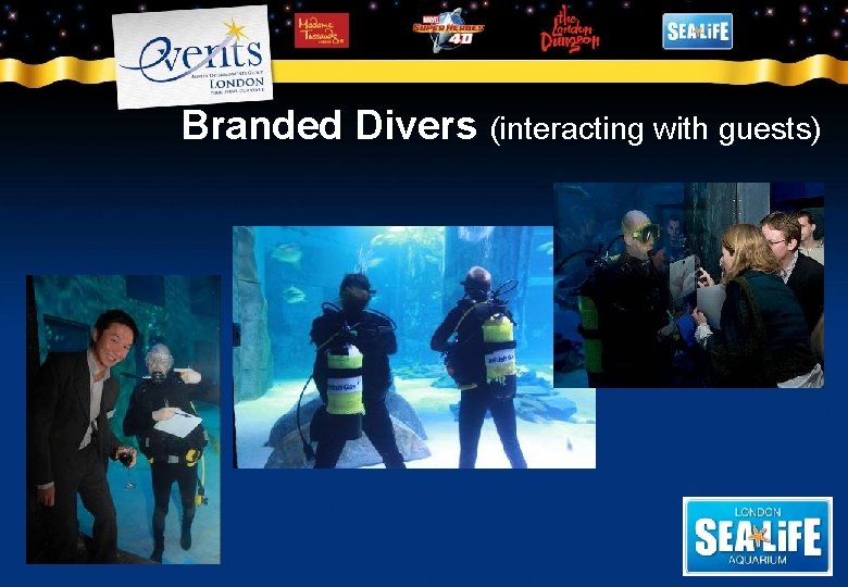 Branded Divers (interacting with guests) 