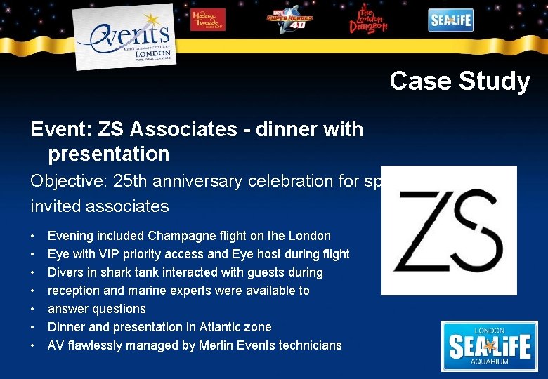 Case Study Event: ZS Associates - dinner with presentation Objective: 25 th anniversary celebration