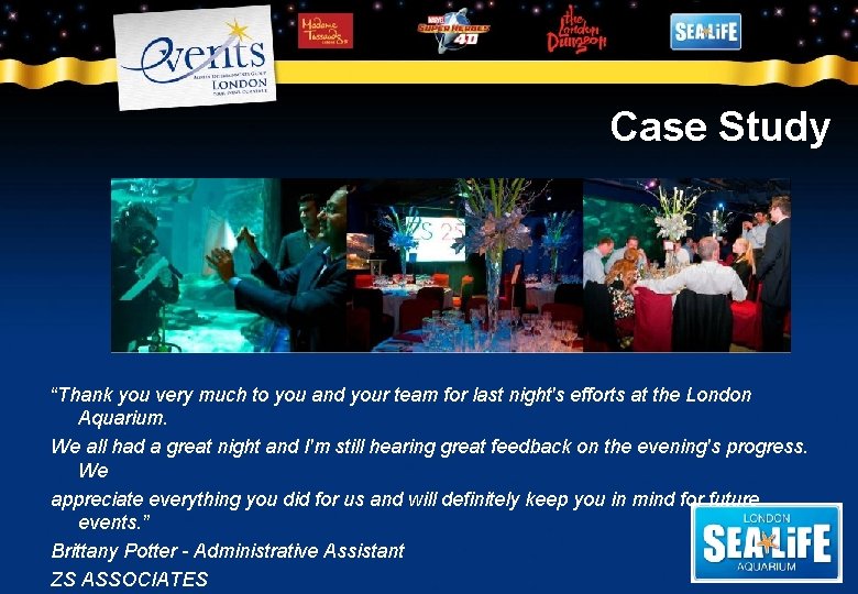 Case Study “Thank you very much to you and your team for last night's