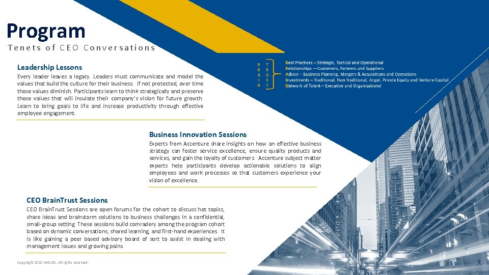 Program Tenets of CEO Conversations Leadership Lessons Every leader leaves a legacy. Leaders must