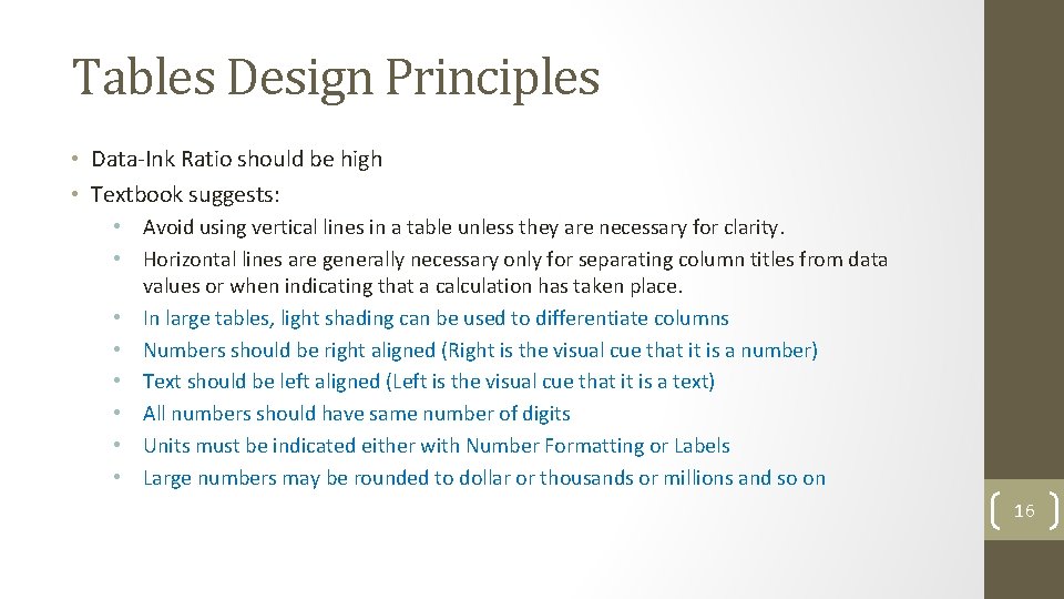 Tables Design Principles • Data-Ink Ratio should be high • Textbook suggests: • Avoid
