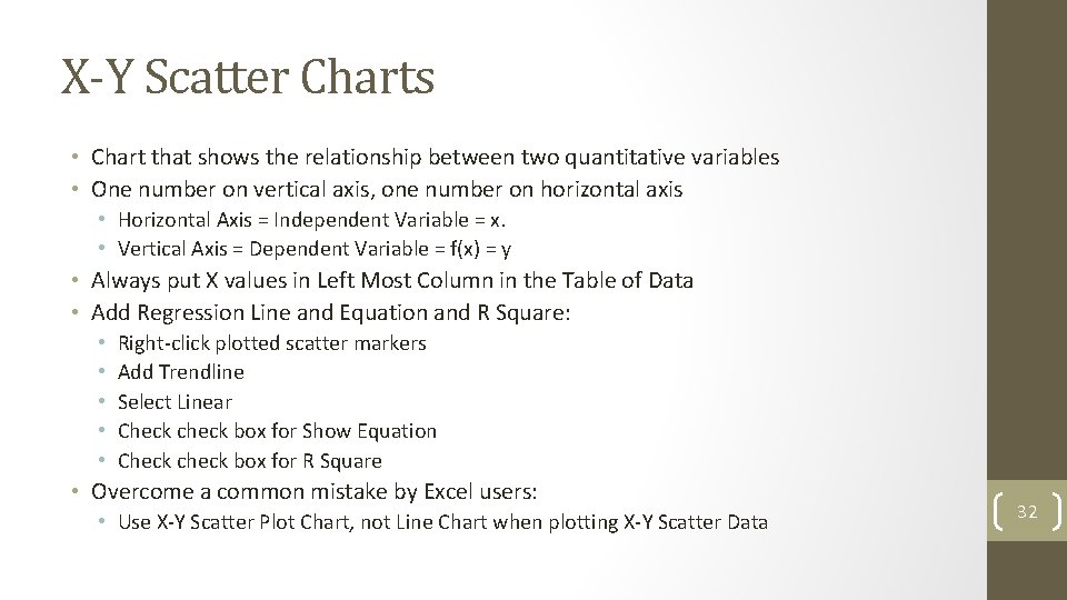 X-Y Scatter Charts • Chart that shows the relationship between two quantitative variables •