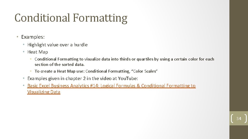 Conditional Formatting • Examples: • Highlight value over a hurdle • Heat Map •