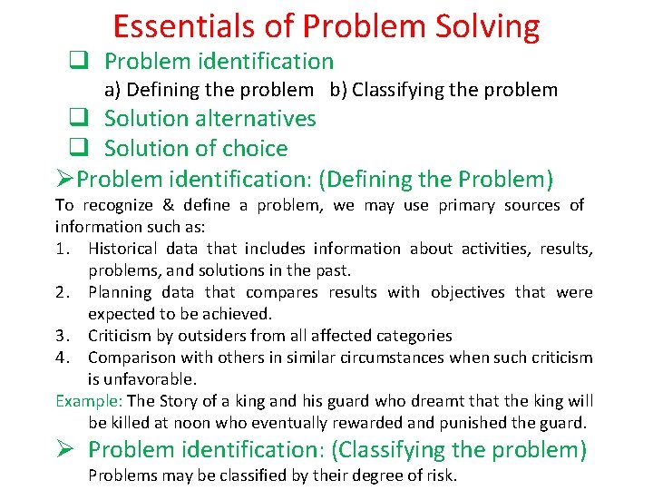 Essentials of Problem Solving q Problem identification a) Defining the problem b) Classifying the