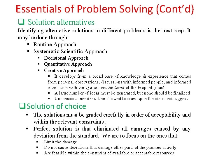 Essentials of Problem Solving (Cont’d) q Solution alternatives Identifying alternative solutions to different problems