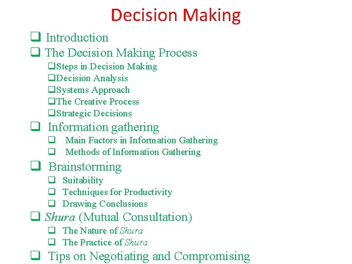 Decision Making q Introduction q The Decision Making Process q. Steps in Decision Making