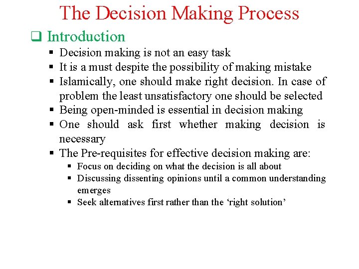 The Decision Making Process q Introduction § Decision making is not an easy task