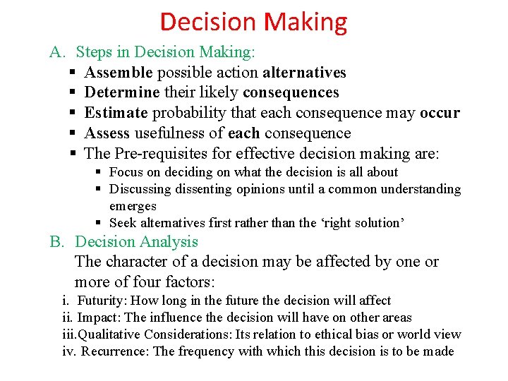 Decision Making A. Steps in Decision Making: § Assemble possible action alternatives § Determine