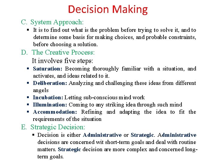 Decision Making C. System Approach: § It is to find out what is the