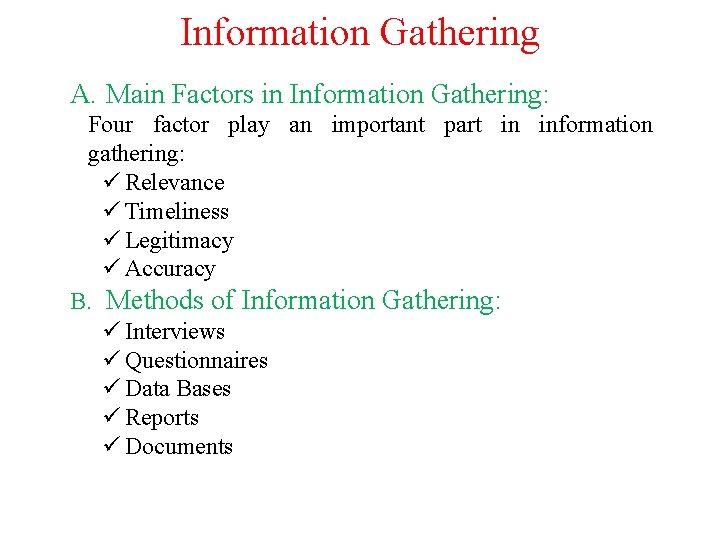 Information Gathering A. Main Factors in Information Gathering: Four factor play an important part