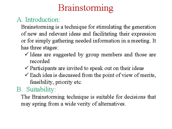 Brainstorming A. Introduction: Brainstorming is a technique for stimulating the generation of new and