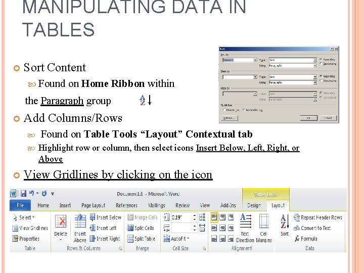 MANIPULATING DATA IN TABLES Sort Content Found on Home Ribbon within the Paragraph group