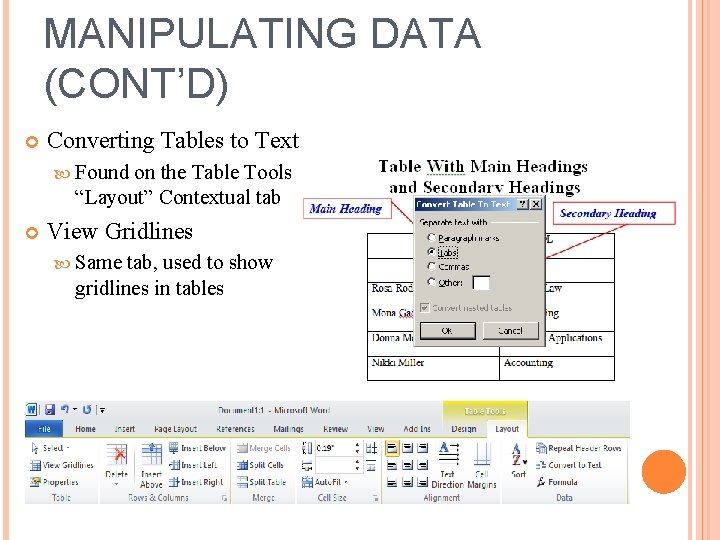 MANIPULATING DATA (CONT’D) Converting Tables to Text Found on the Table Tools “Layout” Contextual