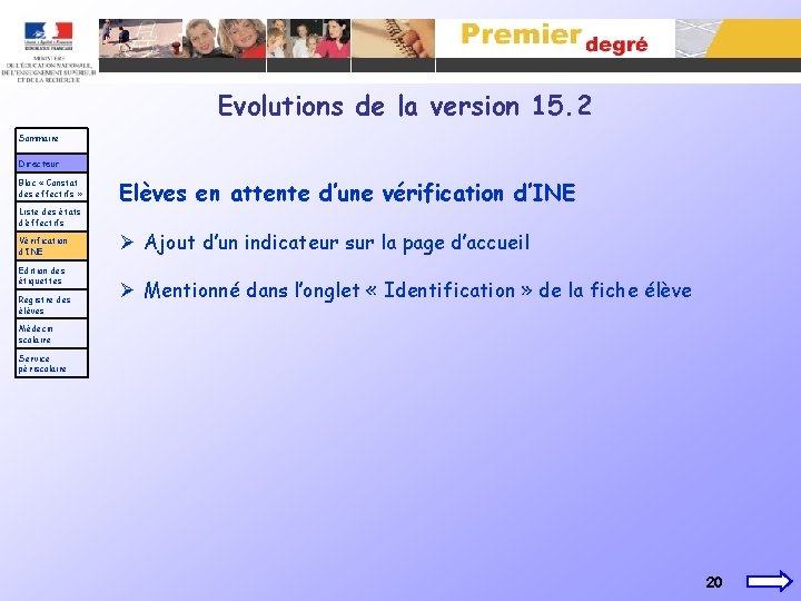 Evolutions de la version 15. 2 Sommaire Directeur Bloc « Constat des effectifs »