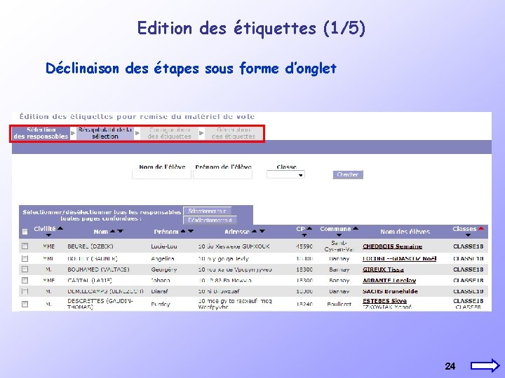 Edition des étiquettes (1/5) Déclinaison des étapes sous forme d’onglet 24 