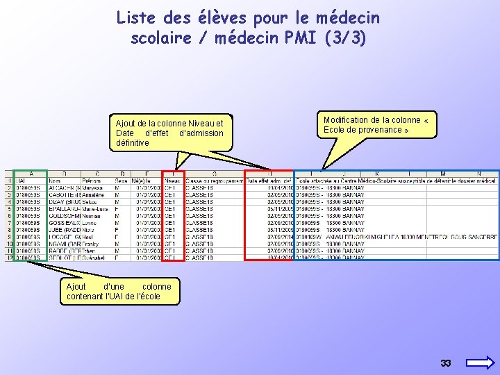 Liste des élèves pour le médecin scolaire / médecin PMI (3/3) Ajout colonnes Ajout