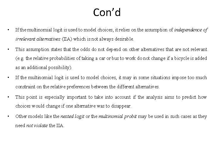 Con’d • If the multinomial logit is used to model choices, it relies on