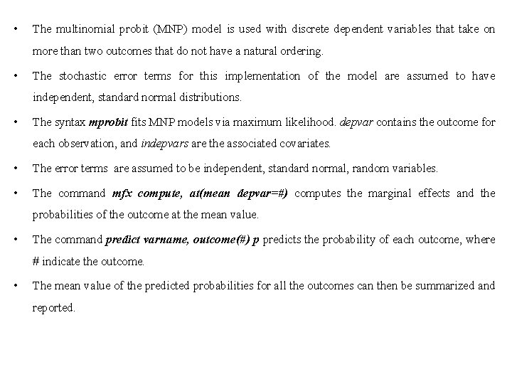  • The multinomial probit (MNP) model is used with discrete dependent variables that