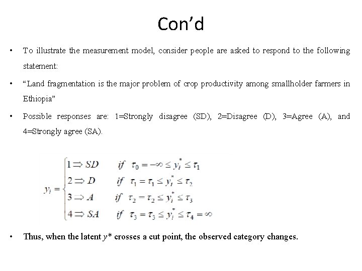 Con’d • To illustrate the measurement model, consider people are asked to respond to