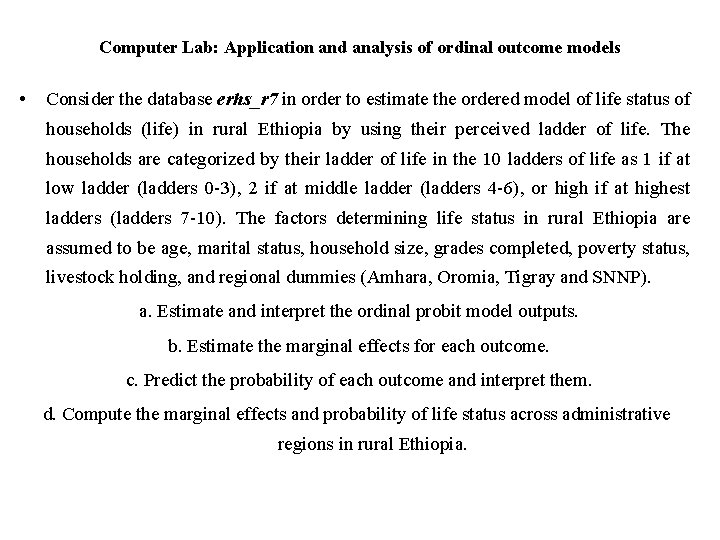 Computer Lab: Application and analysis of ordinal outcome models • Consider the database erhs_r