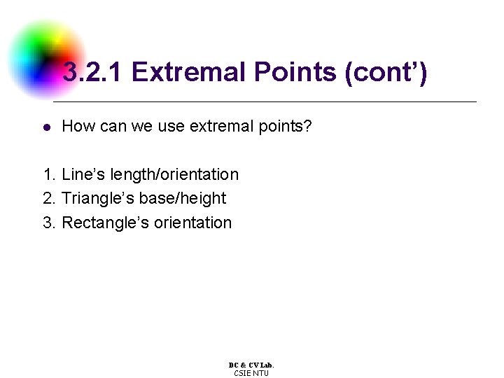 3. 2. 1 Extremal Points (cont’) l How can we use extremal points? 1.