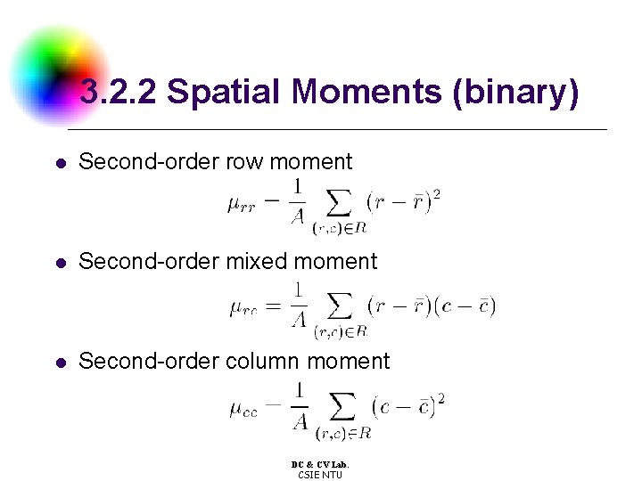 3. 2. 2 Spatial Moments (binary) l Second-order row moment l Second-order mixed moment