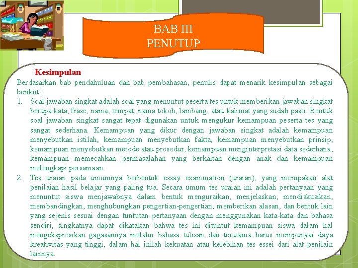 BAB III PENUTUP Kesimpulan Berdasarkan bab pendahuluan dan bab pembahasan, penulis dapat menarik kesimpulan
