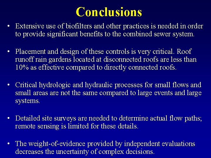 Conclusions • Extensive use of biofilters and other practices is needed in order to