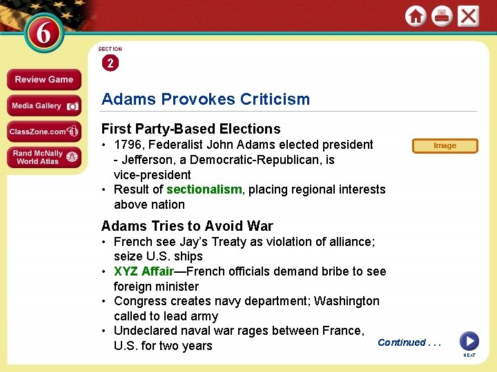 SECTION 2 Adams Provokes Criticism First Party-Based Elections • 1796, Federalist John Adams elected