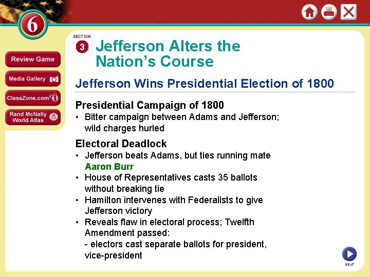 SECTION 3 Jefferson Alters the Nation’s Course Jefferson Wins Presidential Election of 1800 Presidential