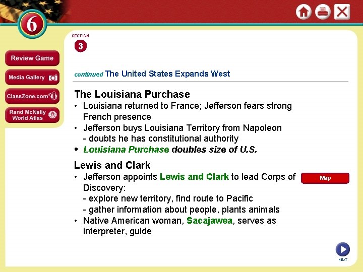 SECTION 3 continued The United States Expands West The Louisiana Purchase • Louisiana returned