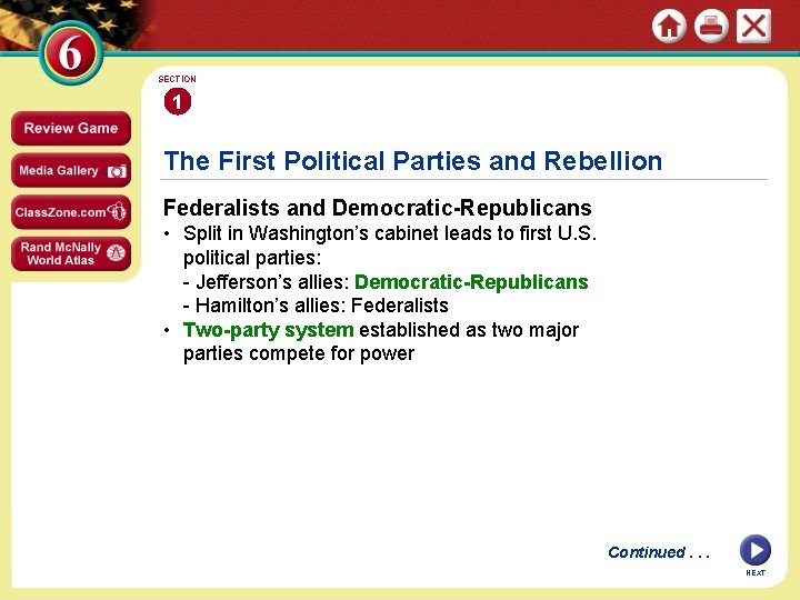 SECTION 1 The First Political Parties and Rebellion Federalists and Democratic-Republicans • Split in