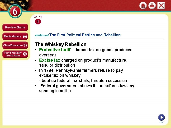 SECTION 1 continued The First Political Parties and Rebellion The Whiskey Rebellion • Protective