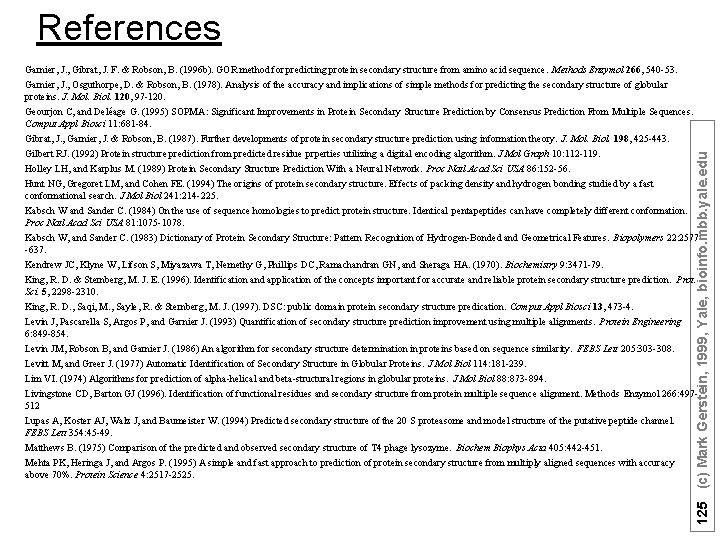 References Garnier, J. , Gibrat, J. F. & Robson, B. (1996 b). GOR method