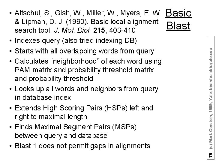 Basic Blast 79 (c) Mark Gerstein, 1999, Yale, bioinfo. mbb. yale. edu • Altschul,