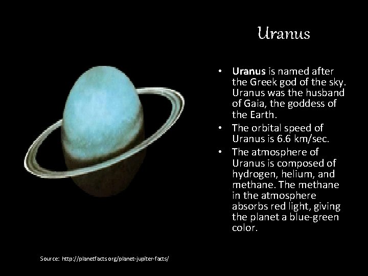 Uranus • Uranus is named after the Greek god of the sky. Uranus was
