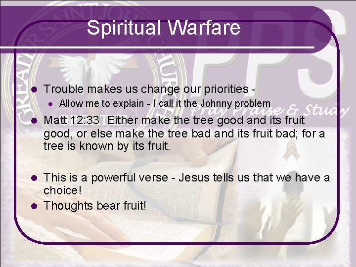 Spiritual Warfare l Trouble makes us change our priorities l l Allow me to