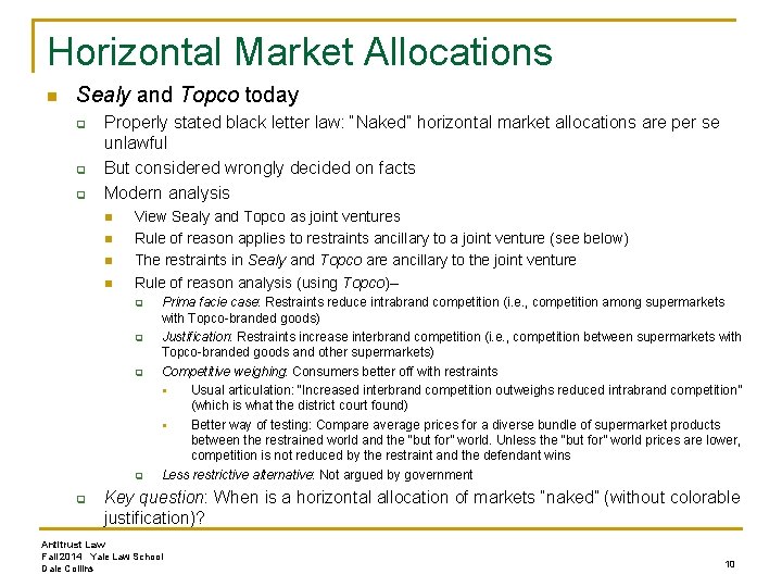 Horizontal Market Allocations n Sealy and Topco today q q q Properly stated black