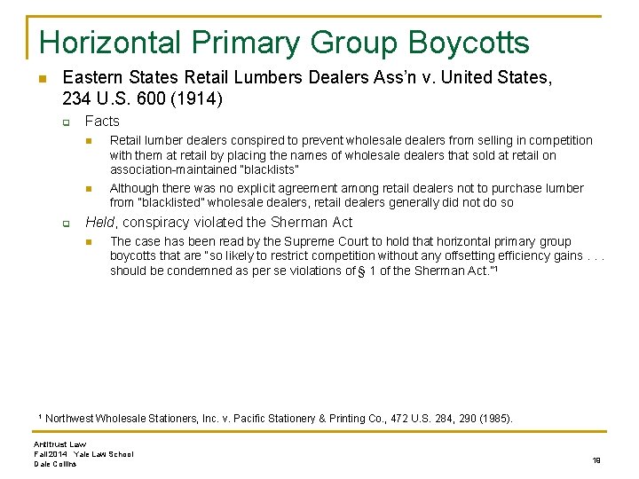 Horizontal Primary Group Boycotts n Eastern States Retail Lumbers Dealers Ass’n v. United States,