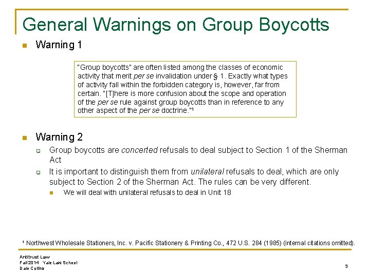 General Warnings on Group Boycotts n Warning 1 “Group boycotts” are often listed among