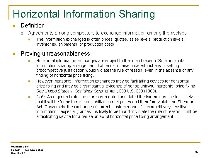 Horizontal Information Sharing n Definition q Agreements among competitors to exchange information among themselves
