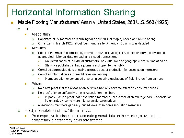 Horizontal Information Sharing n Maple Flooring Manufacturers’ Ass’n v. United States, 268 U. S.