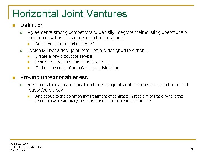 Horizontal Joint Ventures n Definition q Agreements among competitors to partially integrate their existing