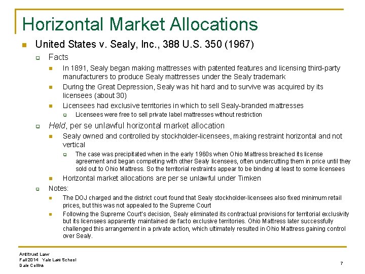 Horizontal Market Allocations n United States v. Sealy, Inc. , 388 U. S. 350