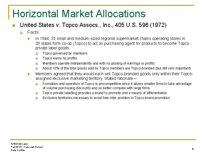 Horizontal Market Allocations n United States v. Topco Assocs. , Inc. , 405 U.